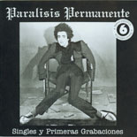 Paralisis Permanente - Singles y Primeras Grabaciones