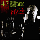45 Grave - Only The Good Die Young