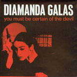Diamanda Galas - You Must Be Certain of The Devil