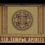 Red Temple Spirits - Dancing to Restore an Eclipsed Moon & If Tomorrow I Were Leaving for Lhasa, I Wouldn't Wait a Minute More...
