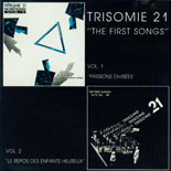 Trisomie 21 - The First Songs Vol. I / Vol. II