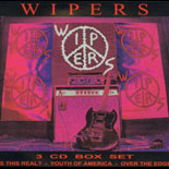 Wipers - Box Set - Is This Real? - Youth Of America - Over The Edge