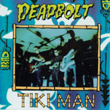 Deadbolt - Tiki Man